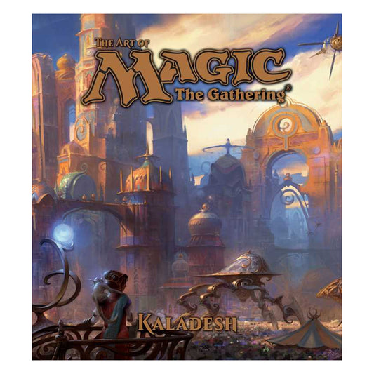 Art of Magic: The Gathering - Kaladesh By James Wyatt