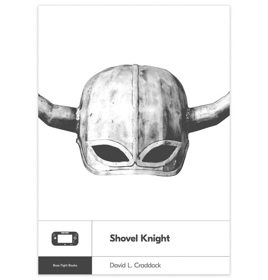 Boss Fight Books - Shovel Knight by David L. Craddock