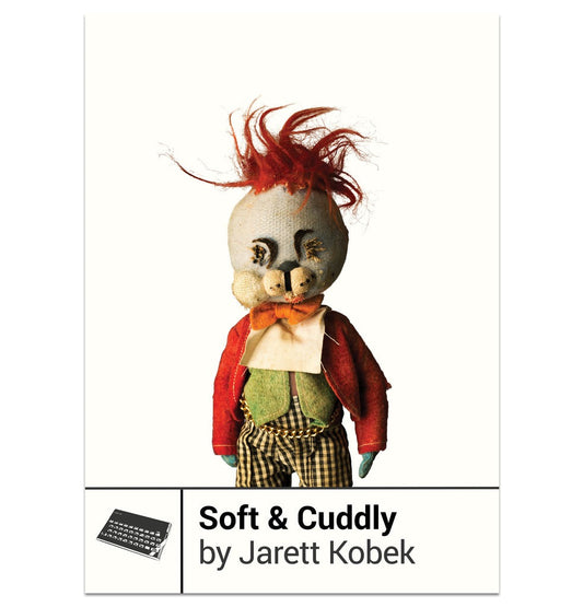 Boss Fight Books - Soft & Cuddly by Jarett Kobek