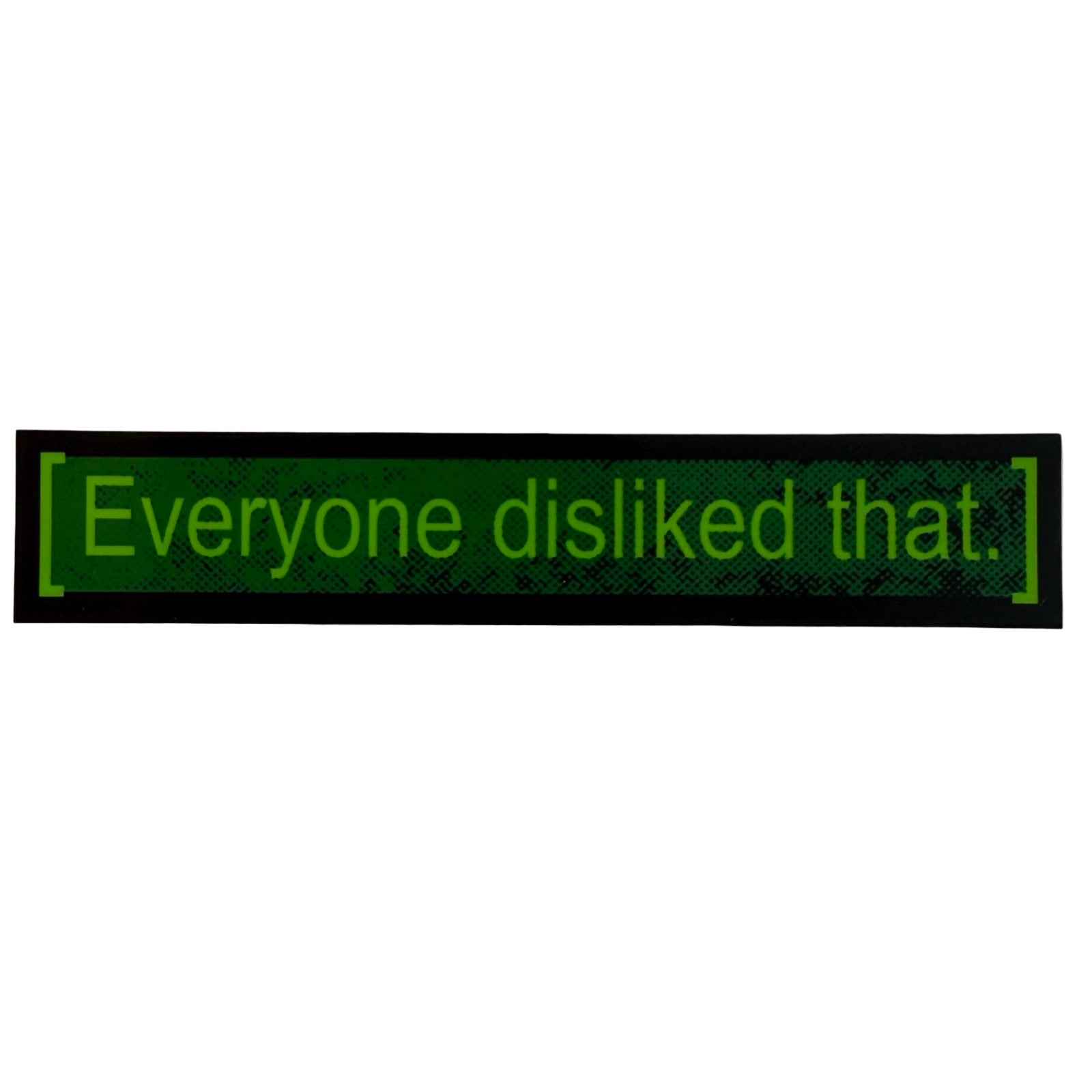 Black and green sticker with “everyone disliked that” text on a white background